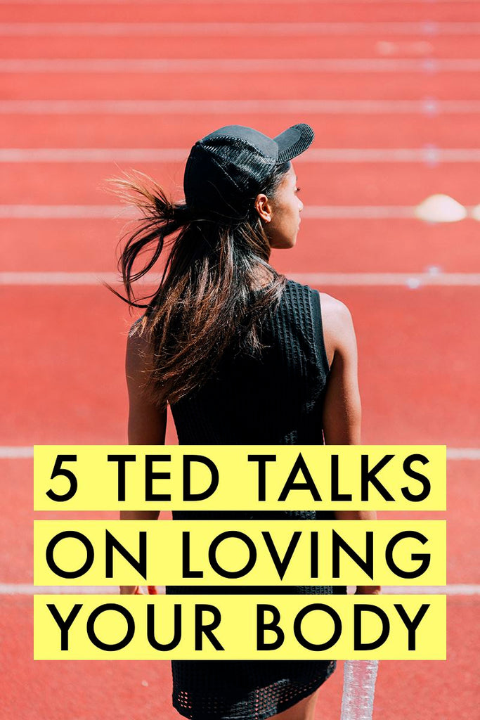 5 TED Talks to Help You Love Your Body More